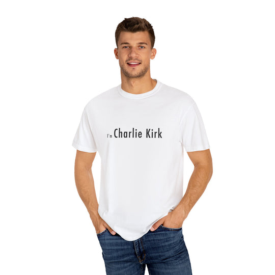 "I'm Charlie Kirk" Unisex Garment-Dyed T-Shirt