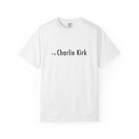 "I'm Charlie Kirk" Unisex Garment-Dyed T-Shirt
